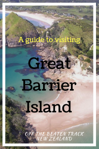 A guide to visiting Great Barrier Island New Zealand